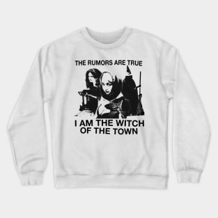 The Rumors Are True... I'm The Witch Of The Town Vintage Craft Halloween Horror Crewneck Sweatshirt